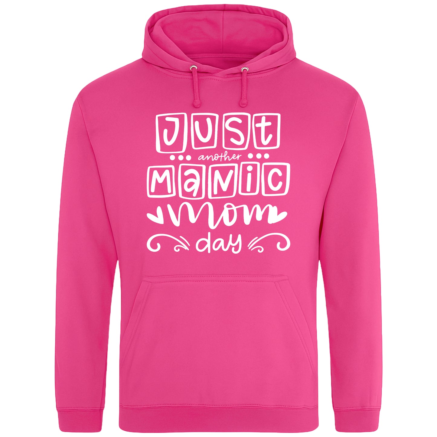 A hot pink hoodie with 'Just Another Manic Mom Day' printed on the front, styled for casual everyday wear, perfect for moms balancing busy lives.
