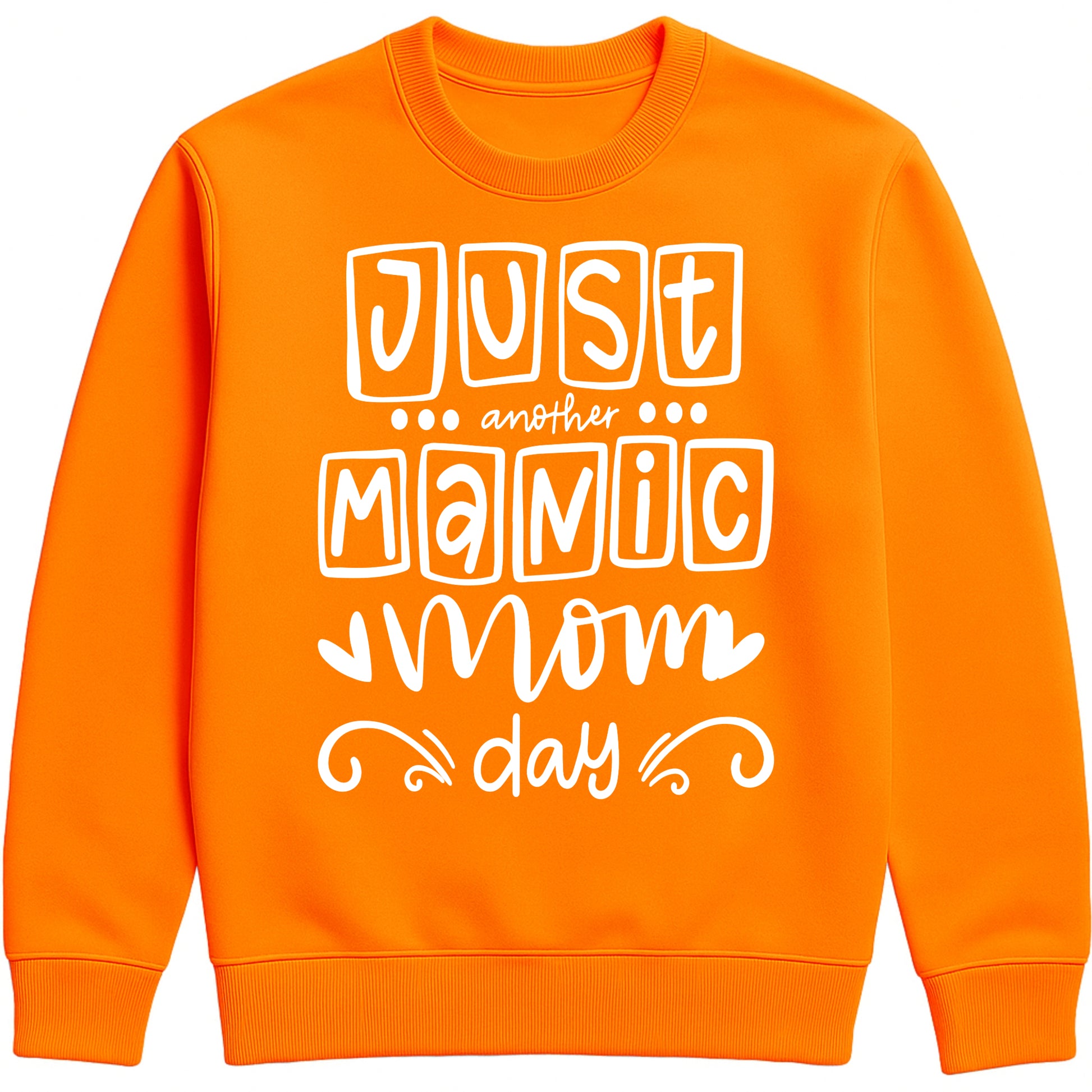 A orange sweatshirt with 'Just Another Manic Mom Day' printed on the front, styled for casual everyday wear, perfect for moms balancing busy lives.