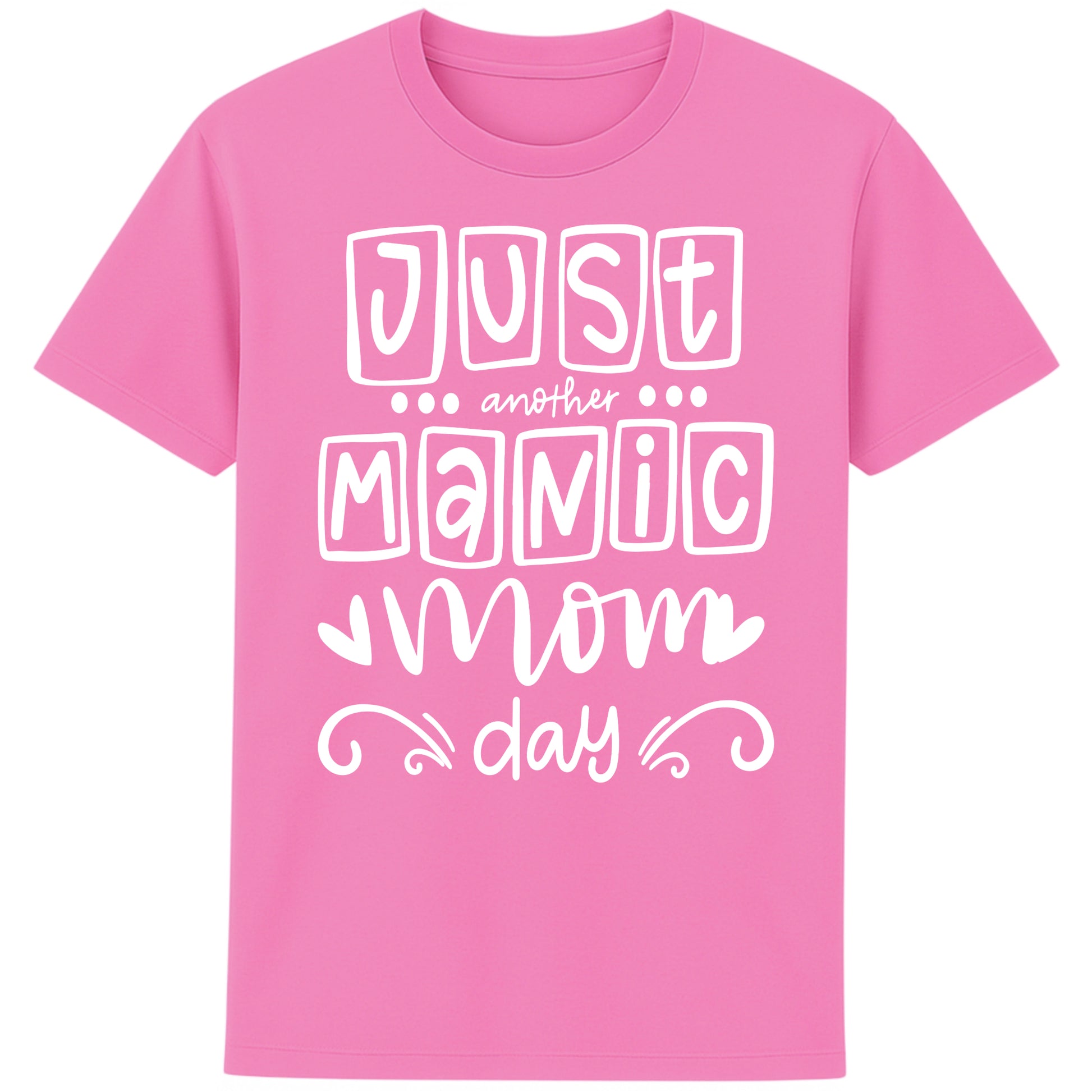 A bubble pink colour t-shirt featuring the bold, playful phrase “Just Another Manic Mom Day” across the front in white lettering. The shirt is styled casually, perfect for everyday mom life, offering a comfortable fit ideal for running errands, school drop-offs, or relaxing at home. 