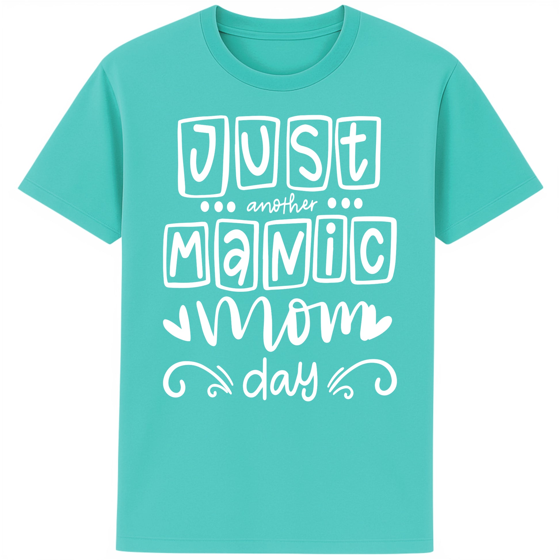 A bright pool blue t-shirt featuring the bold, playful phrase “Just Another Manic Mom Day” across the front in white lettering. The shirt is styled casually, perfect for everyday mom life, offering a comfortable fit ideal for running errands, school drop-offs, or relaxing at home. 