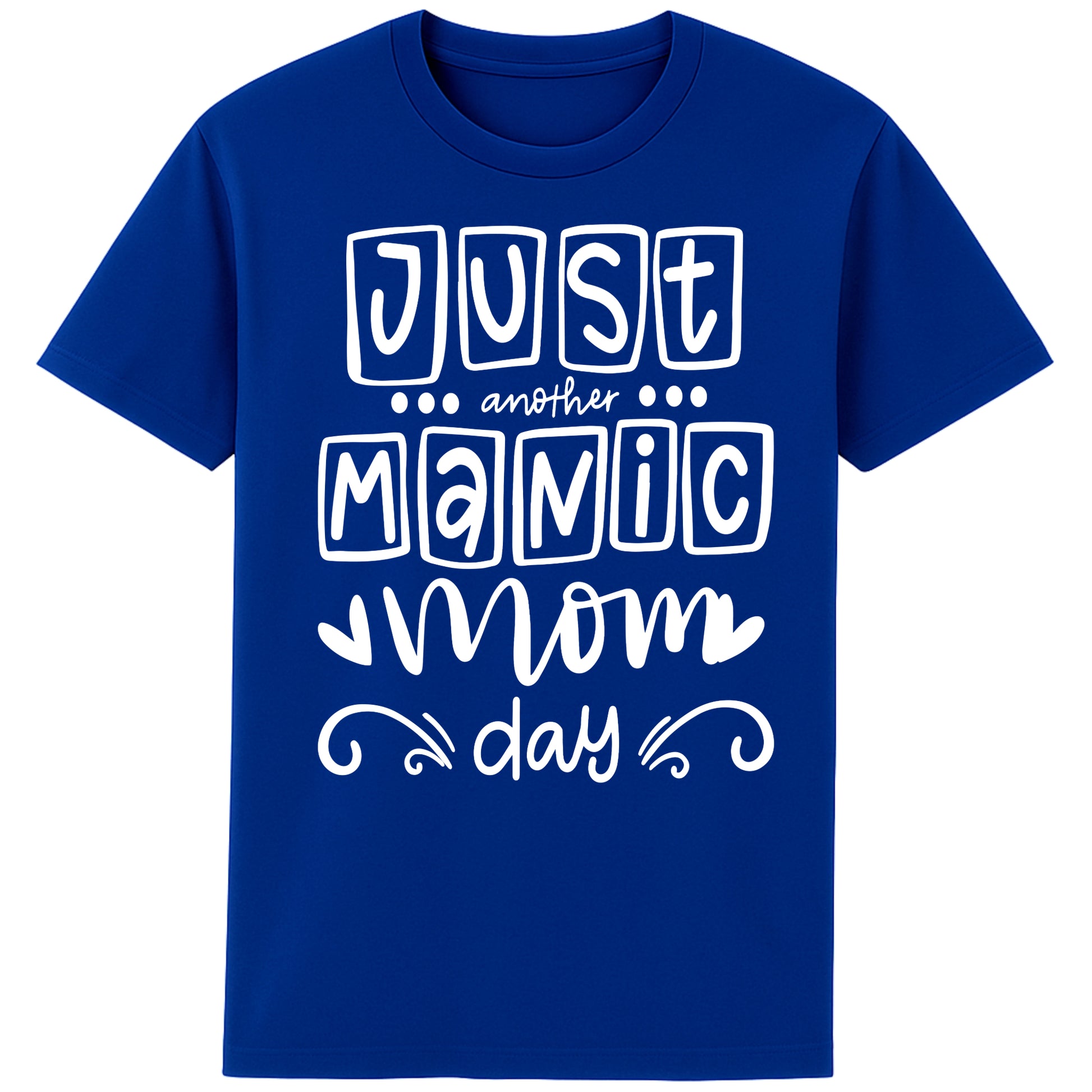 A worker blue colour t-shirt featuring the bold, playful phrase “Just Another Manic Mom Day” across the front in white lettering. The shirt is styled casually, perfect for everyday mom life, offering a comfortable fit ideal for running errands, school drop-offs, or relaxing at home. 