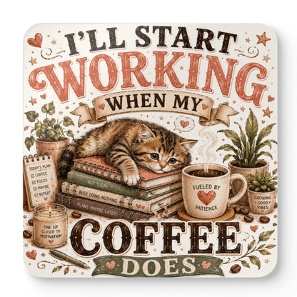 Lazy Coffee Cats coaster featuring a sleepy kitten with the quote "I'll Start Working When My Coffee Does" on a cork backed cat drink coaster.