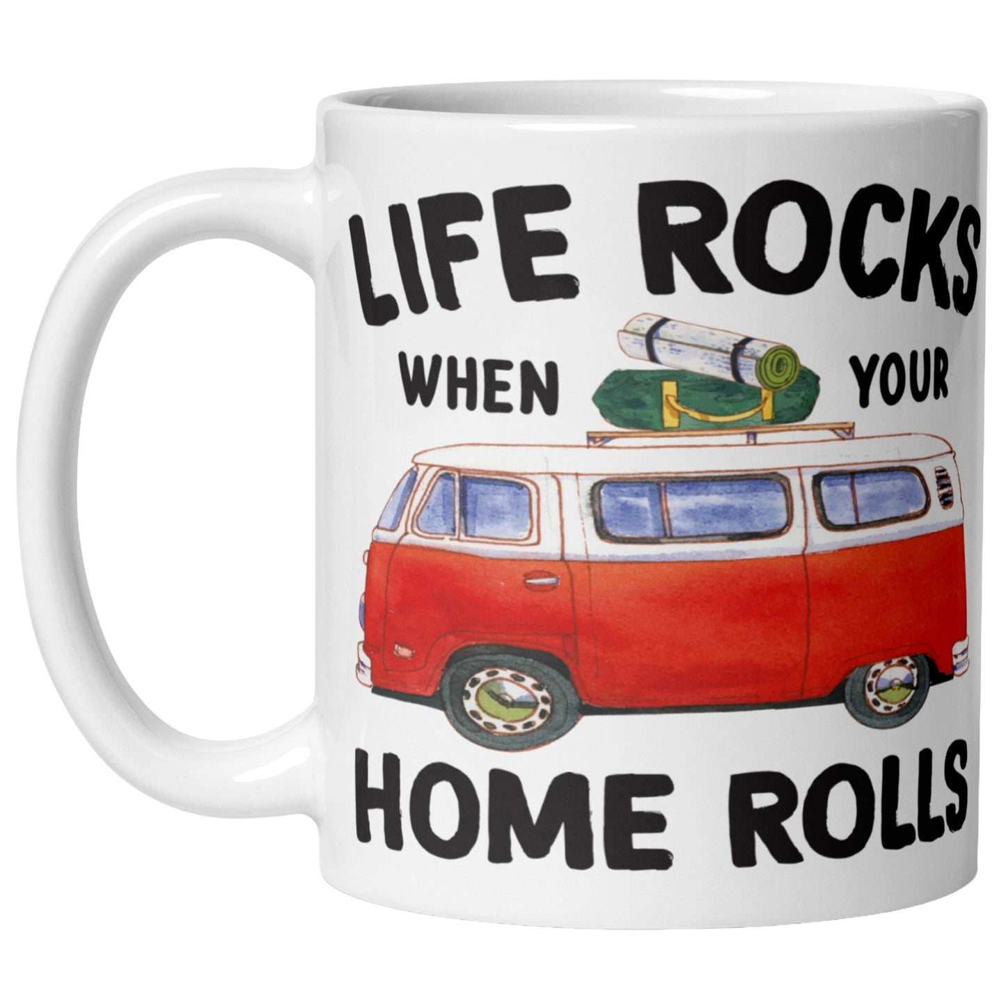 Life Rocks When Your Home Rolls camper van mug featuring a vintage red camper van loaded with camping gear, perfect for van life, camping, caravan, and motorhome coffee lovers.