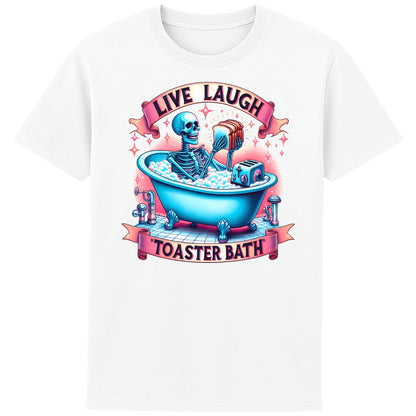 Live Laugh Toaster Bath funny dark humour skeleton t-shirt featuring a colourful skeleton relaxing in a bubble bath with a toaster beneath a parody Live Laugh slogan on a unisex white tee