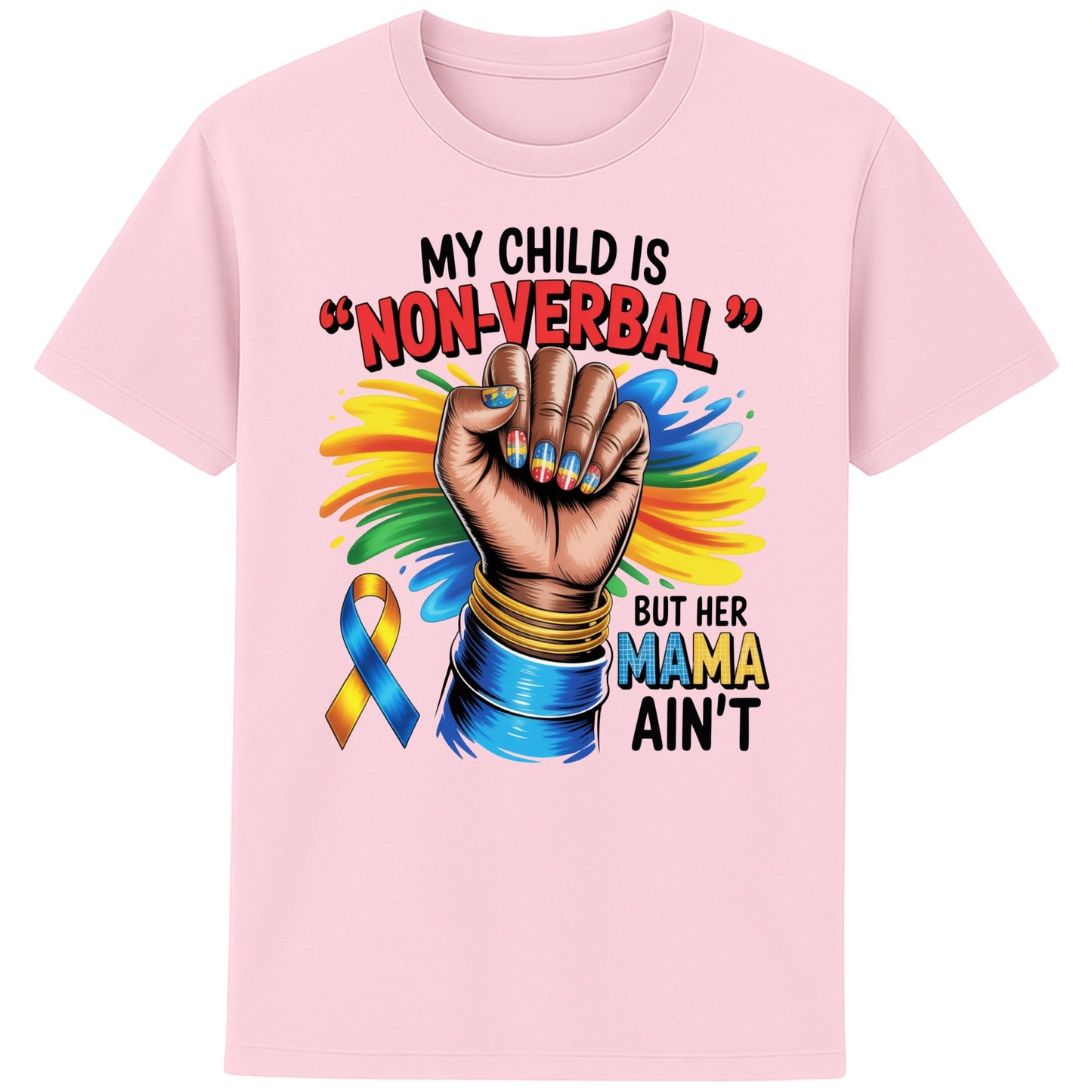 Pink Autism mom shirt featuring raised fist, autism awareness ribbon, and the quote "My Child Is Non Verbal But Her Mama Ain't" on a white t-shirt promoting autism acceptance and advocacy.