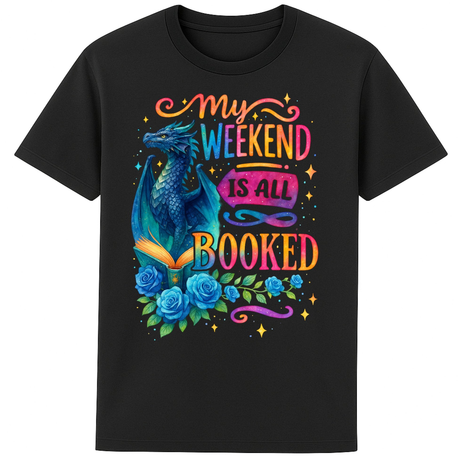 My Weekend Is All Booked book lover t-shirt featuring a blue fantasy dragon reading an enchanted book surrounded by roses and colourful bookish artwork on a black t-shirt.