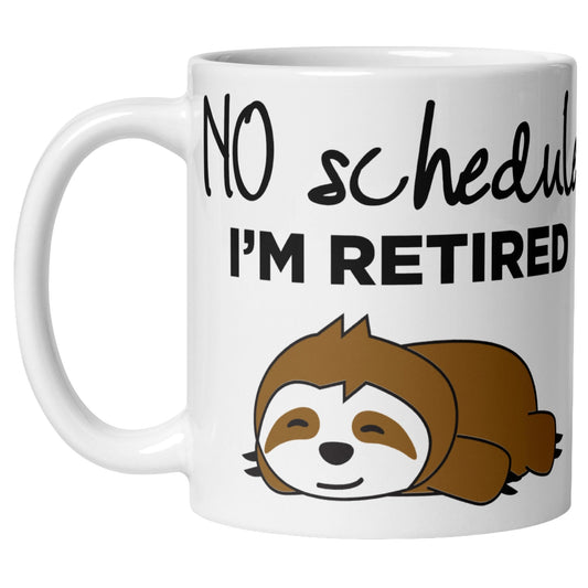 No Schedule I'm Retired funny coffee mug featuring a sleepy sloth with retirement quote, perfect retirement gift for men, women, coworkers, and friends.