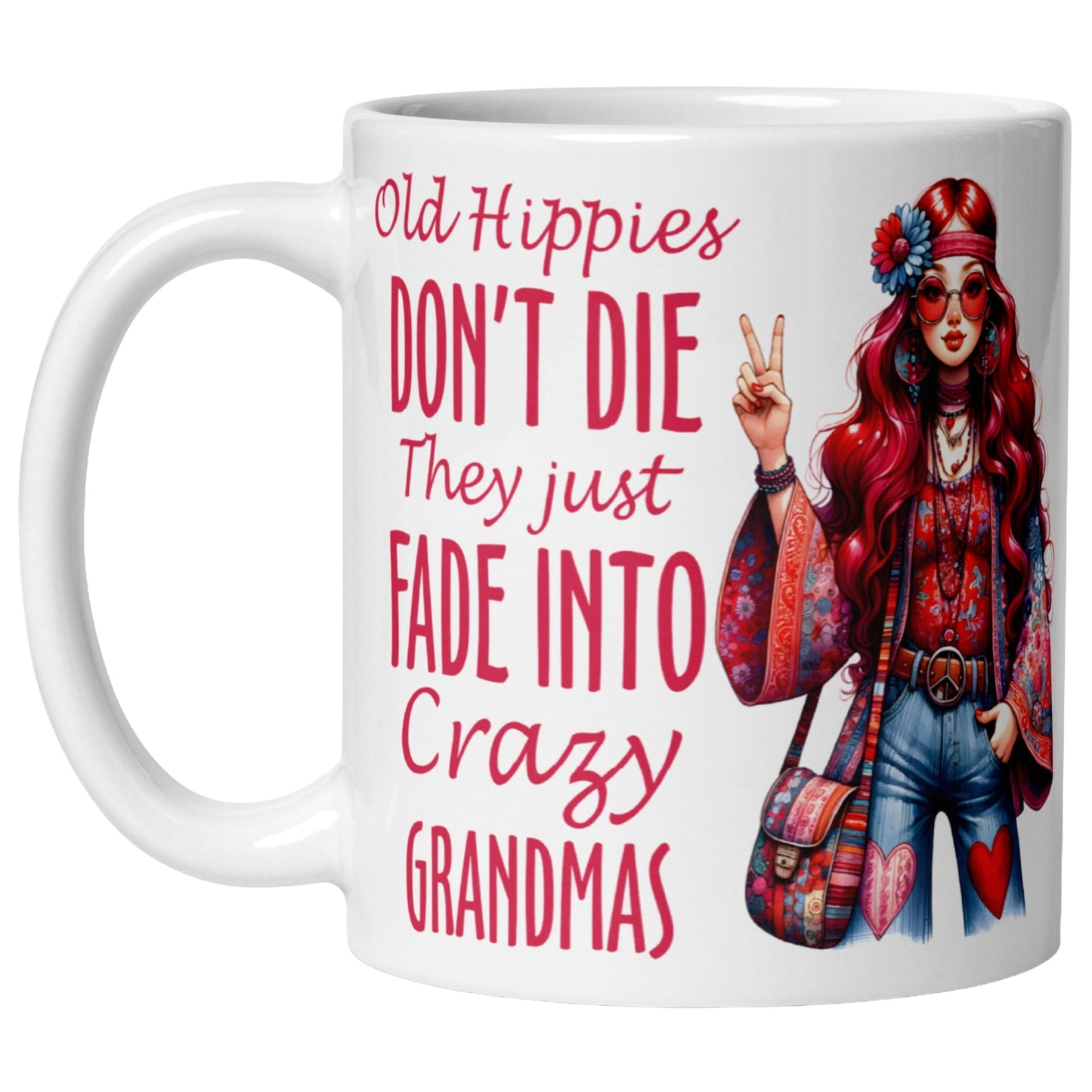 Old Hippies Don't Die They Just Fade Into Crazy Grandmas funny grandma mug featuring a colourful retro hippie woman with flower power style, peace sign, sunglasses, and boho artwork on a white ceramic coffee mug.