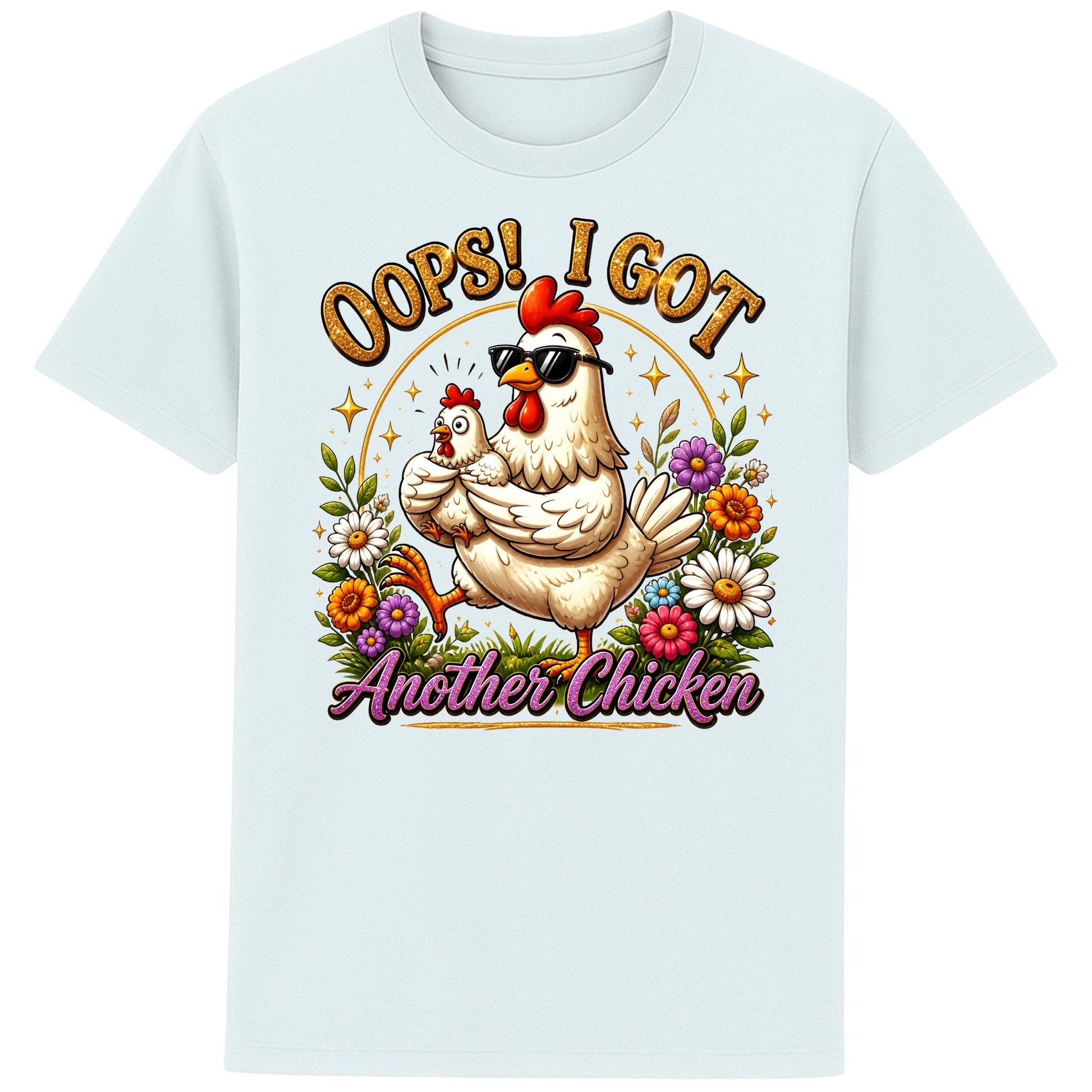 Blue ice colour Oops! I Got Another Chicken T-Shirt featuring a funny hen wearing sunglasses while carrying a chick, surrounded by colourful flowers for chicken lovers and backyard chicken keepers.