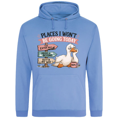 Cornflower blue colour Places I Won't Be Going Today funny sarcastic goose hoodie featuring a grumpy goose holding a coffee mug beside humorous signposts, a quirky graphic hoodie for introverts, coffee lovers and goose lovers.