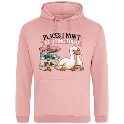Dusty pink colour Places I Won't Be Going Today funny sarcastic goose hoodie featuring a grumpy goose holding a coffee mug beside humorous signposts, a quirky graphic hoodie for introverts, coffee lovers and goose lovers.