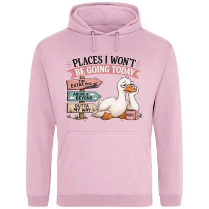 Pink Places I Won't Be Going Today funny sarcastic goose hoodie featuring a grumpy goose holding a coffee mug beside humorous signposts, a quirky graphic hoodie for introverts, coffee lovers and goose lovers.