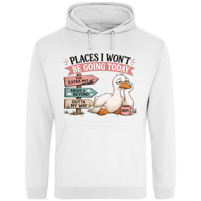 White Places I Won't Be Going Today funny sarcastic goose hoodie featuring a grumpy goose holding a coffee mug beside humorous signposts, a quirky graphic hoodie for introverts, coffee lovers and goose lovers.