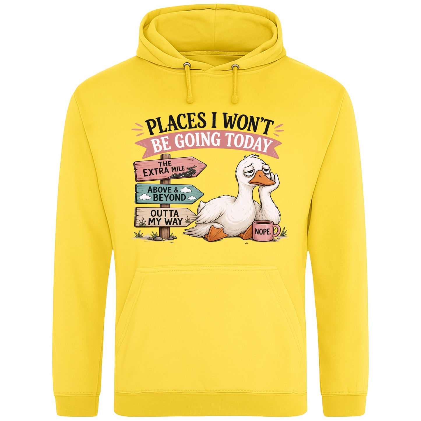 Yellow Places I Won't Be Going Today funny sarcastic goose hoodie featuring a grumpy goose holding a coffee mug beside humorous signposts, a quirky graphic hoodie for introverts, coffee lovers and goose lovers.
