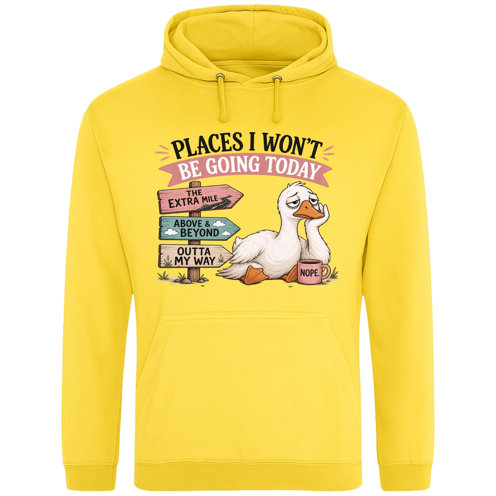 Yellow Places I Won't Be Going Today funny sarcastic goose hoodie featuring a grumpy goose holding a coffee mug beside humorous signposts, a quirky graphic hoodie for introverts, coffee lovers and goose lovers.