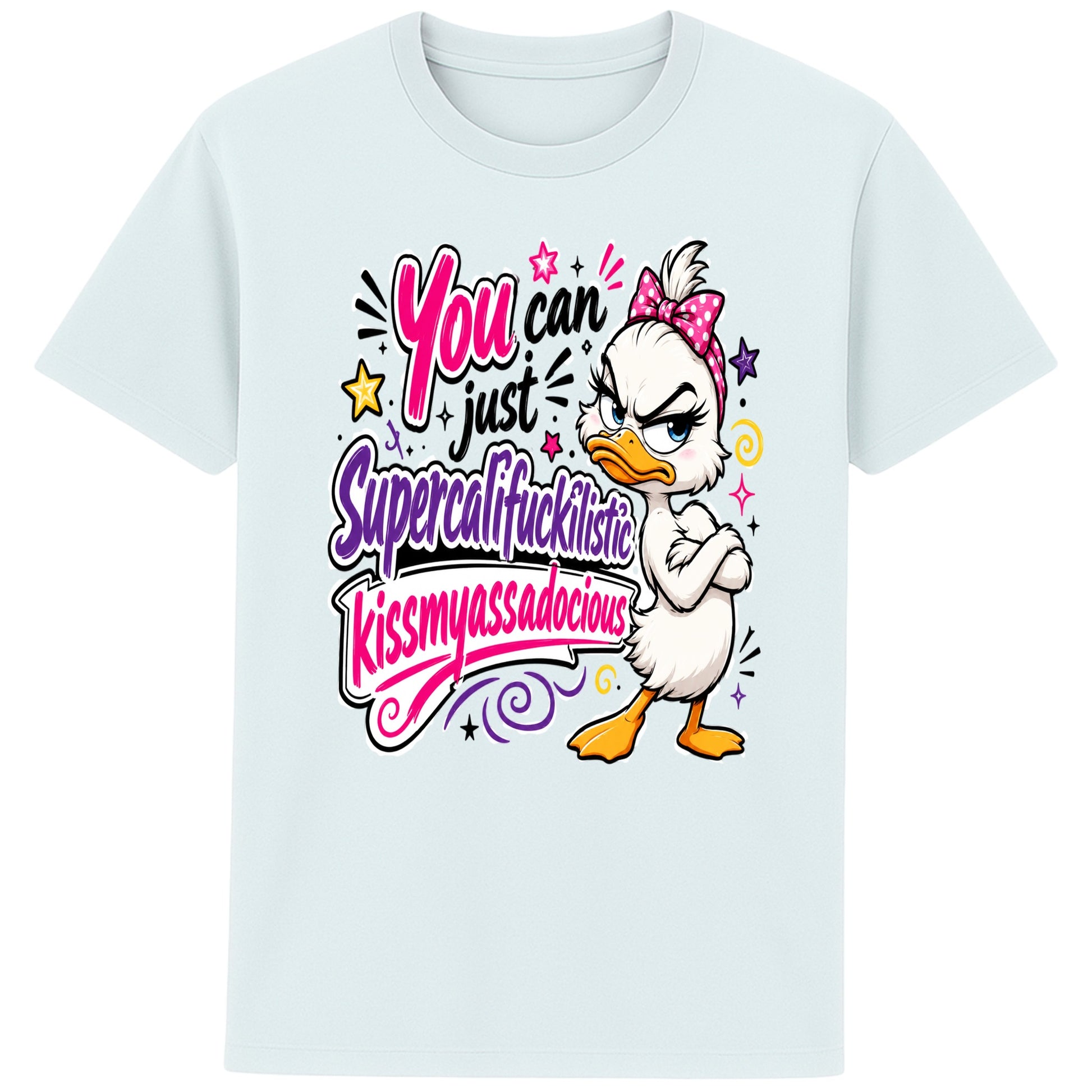 Blie ice colour Funny sarcastic grumpy duck T-shirt featuring a cute duck with a pink bow and the quote "You Can Just Supercalifuckilistic Kissmyassadocious", colourful unisex graphic tee with attitude.