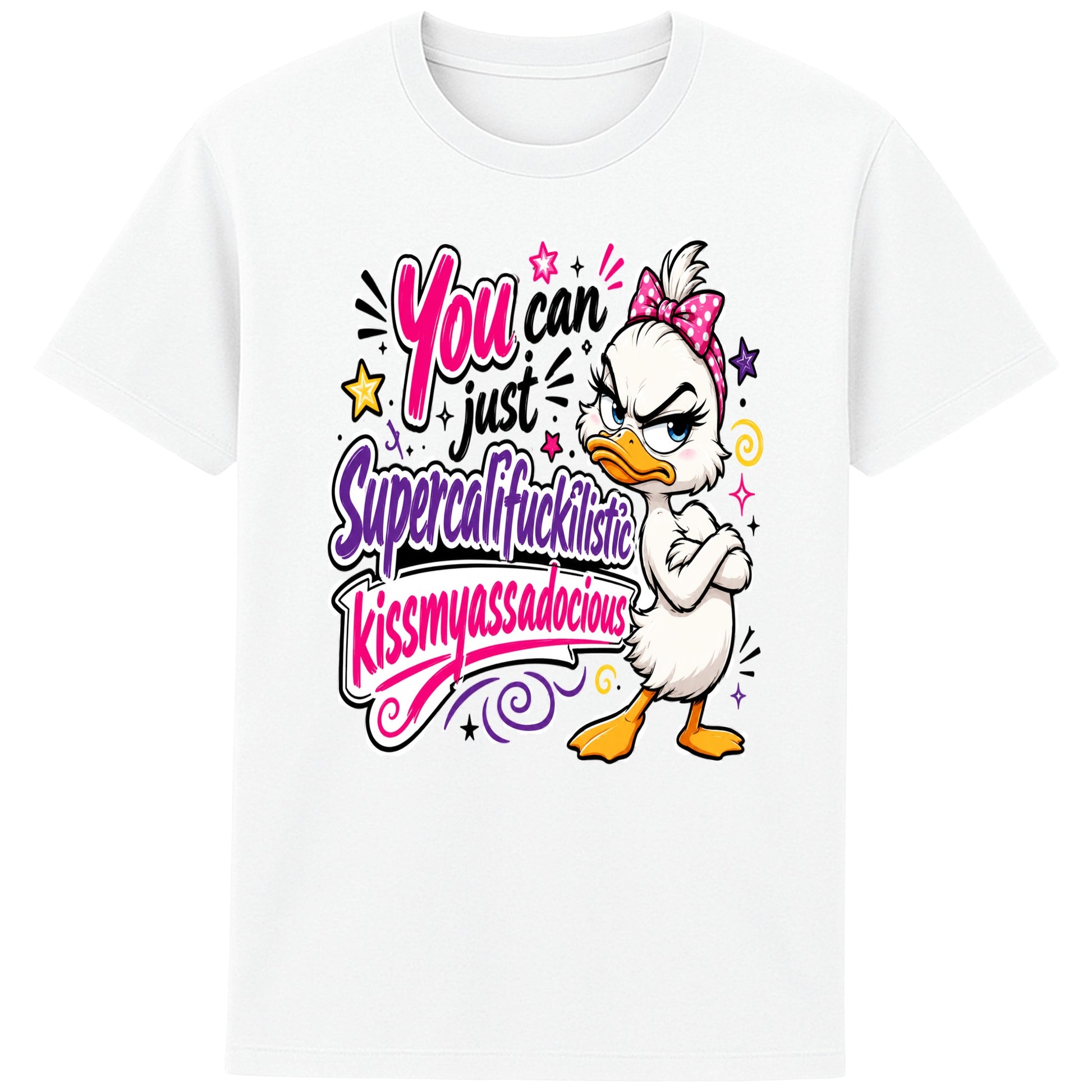 White Funny sarcastic grumpy duck T-shirt featuring a cute duck with a pink bow and the quote "You Can Just Supercalifuckilistic Kissmyassadocious", colourful unisex graphic tee with attitude.