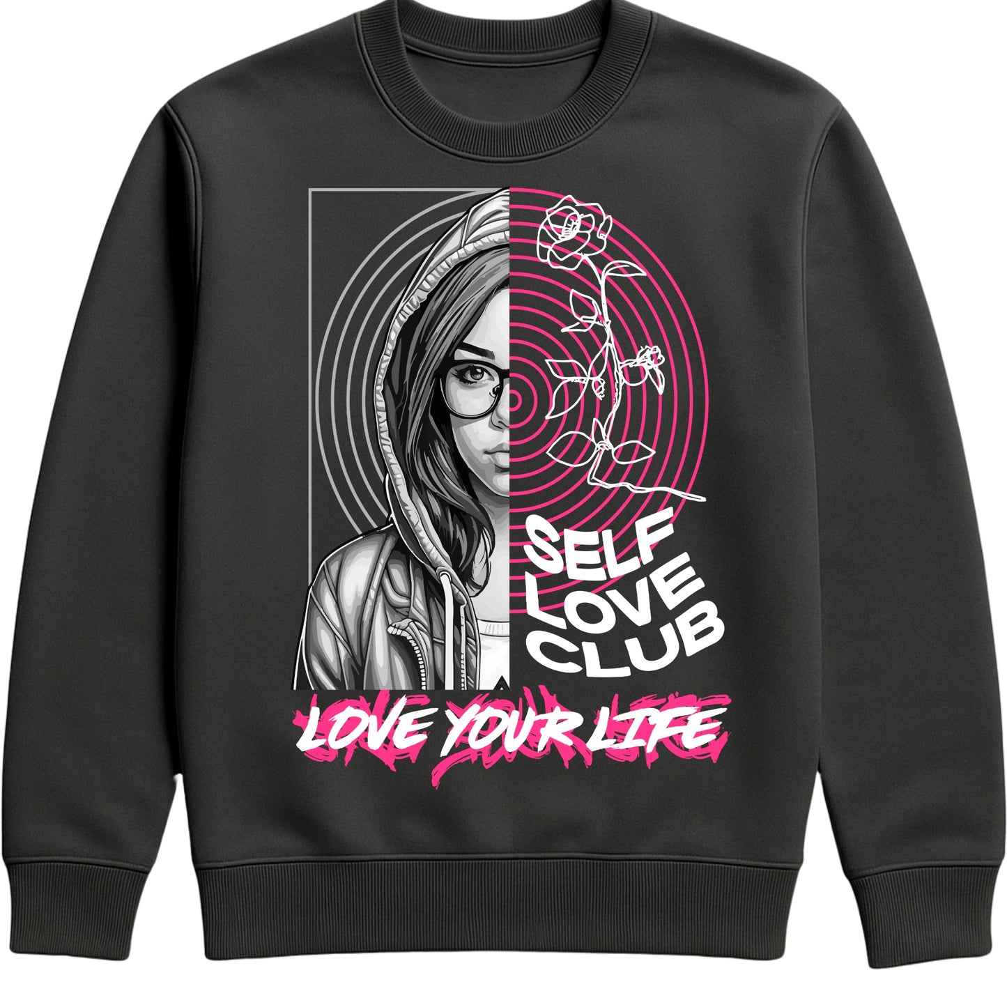 Black Self Love Club Love Your Life sweatshirt featuring a split-face portrait, pink roses, and inspirational self love graphic with a motivational message.