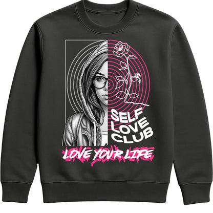 Black Self Love Club Love Your Life sweatshirt featuring a split-face portrait, pink roses, and inspirational self love graphic with a motivational message.