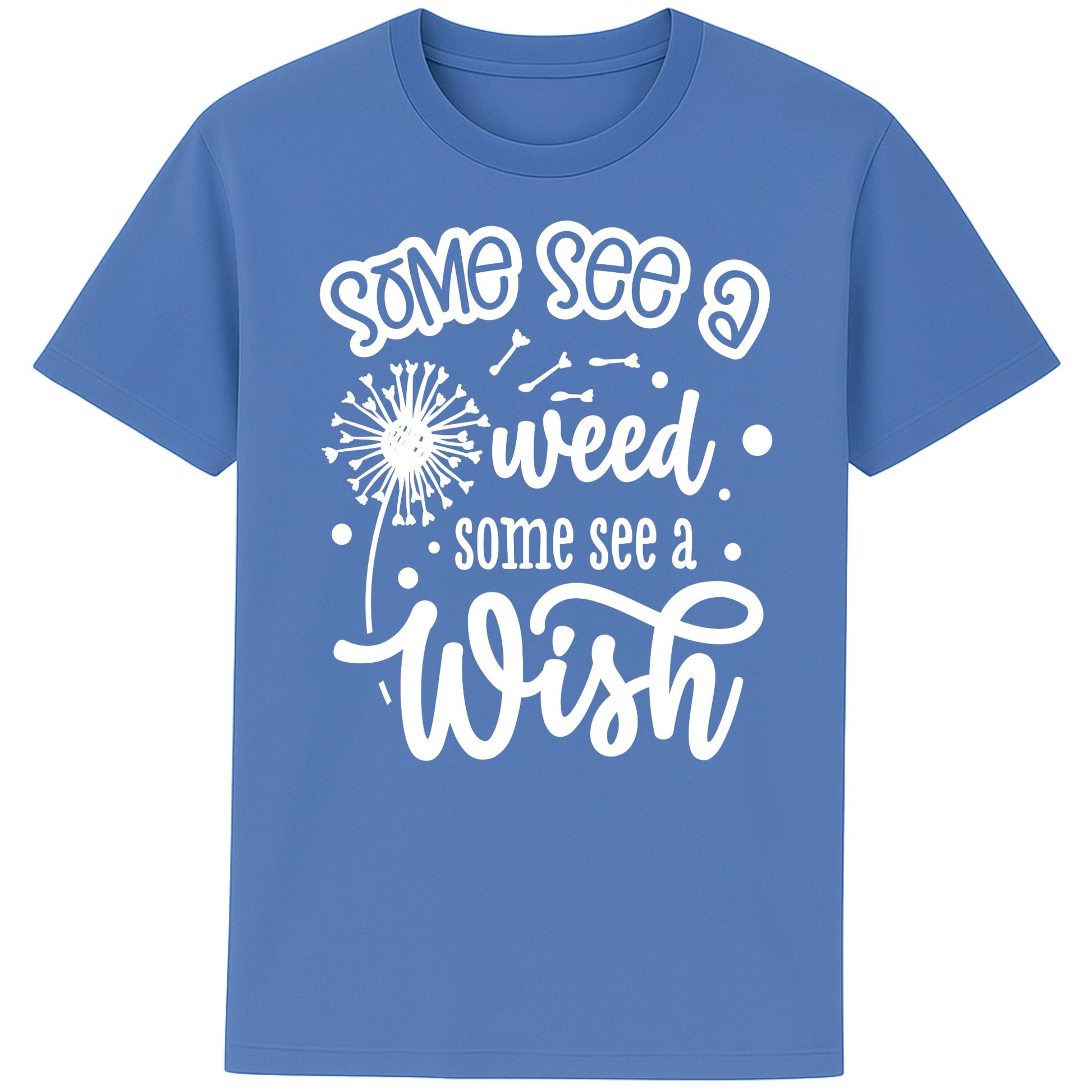 Bright Blue Some See A Weed Some See A Wish dandelion t-shirt featuring an inspirational positive quote with botanical dandelion artwork. Nature lover shirt and thoughtful gift for gardeners and flower lovers.