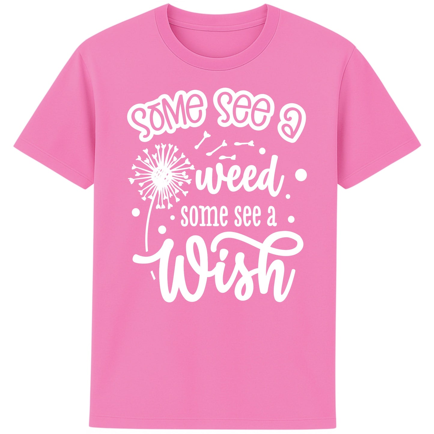 Pink Some See A Weed Some See A Wish dandelion t-shirt featuring an inspirational positive quote with botanical dandelion artwork. Nature lover shirt and thoughtful gift for gardeners and flower lovers.