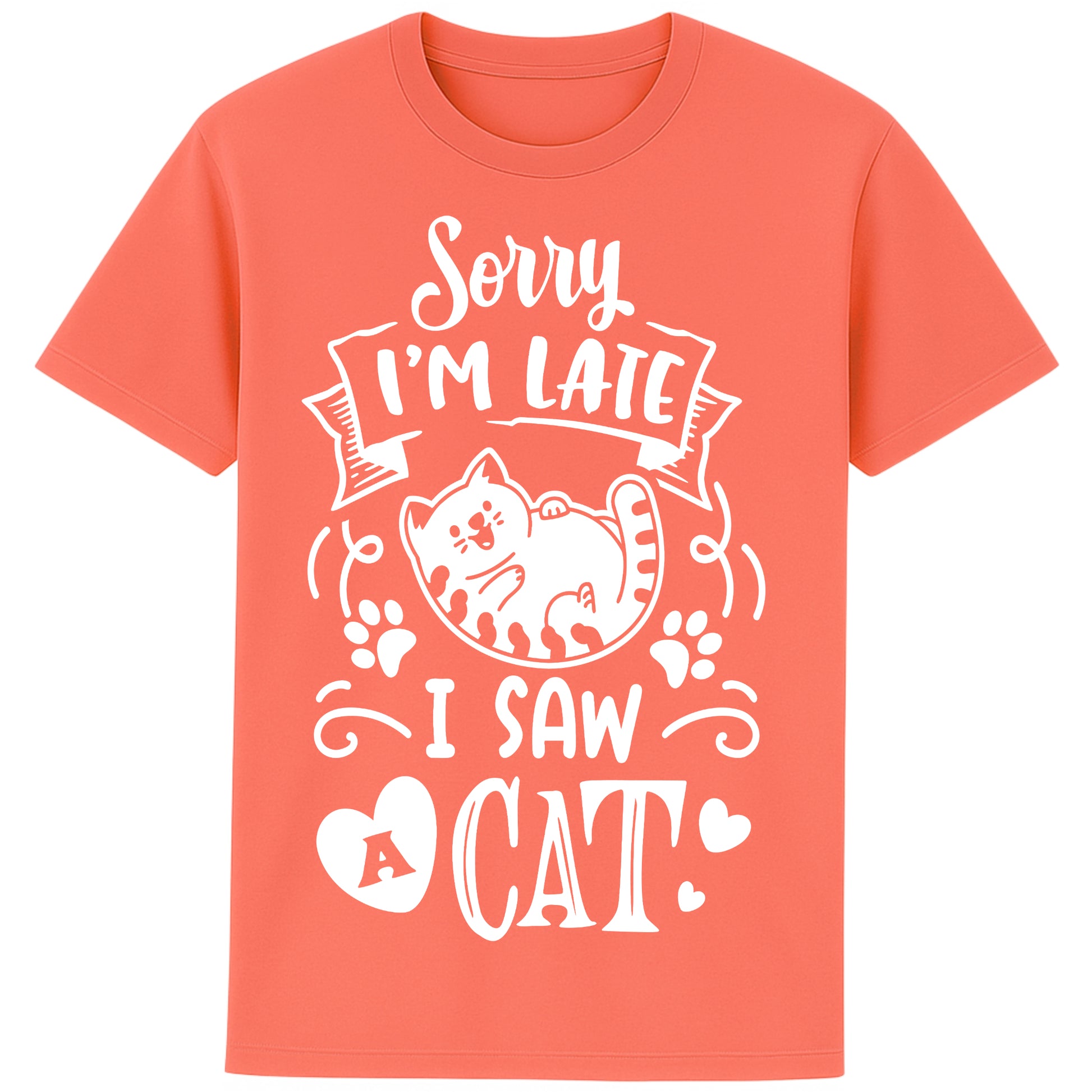 A playful fiesta colour T-Shirt with white text and a charming design on the front. It reads: "Sorry I'm late I saw a cat" accompanied by a cartoon cat illustration, paw prints, and whimsical accents. Perfect for cat lovers and those who embrace their feline-induced tardiness with humor.