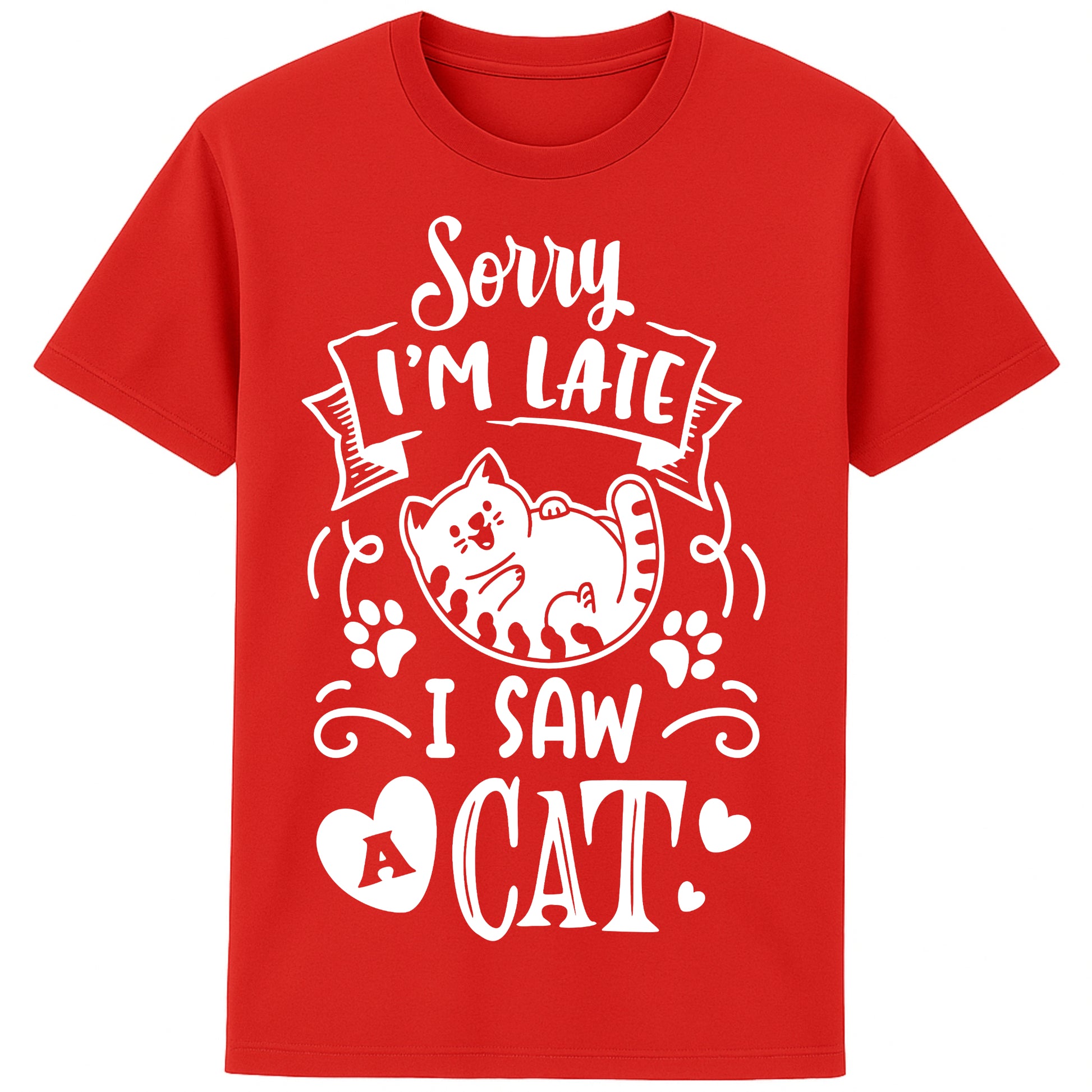 Funny cat lover T-shirt in red featuring a cartoon cat, paw prints, hearts, and the phrase "Sorry I'm Late, I Saw A Cat".