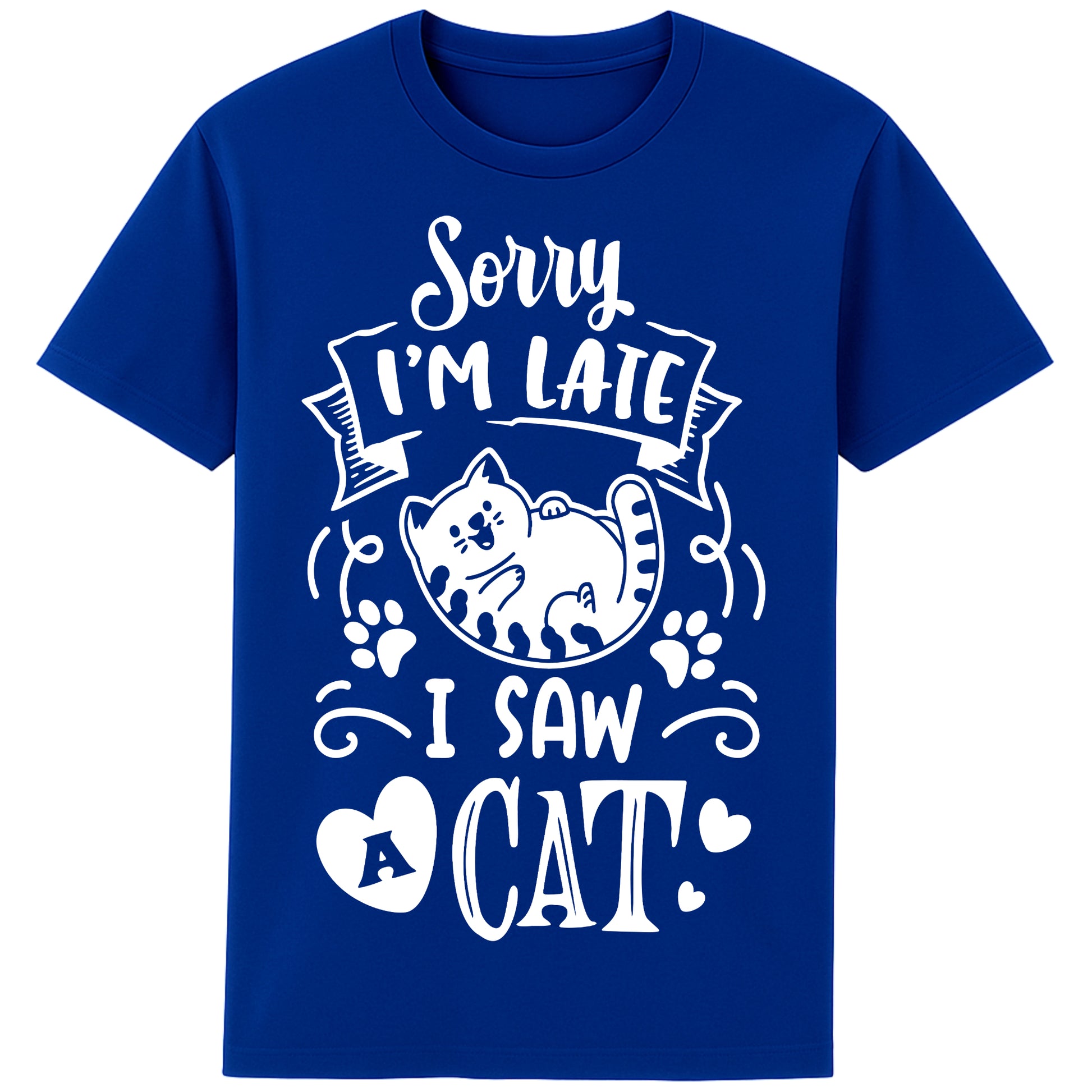 Funny cat lover T-shirt in worker blue colour featuring a cartoon cat, paw prints, hearts, and the phrase "Sorry I'm Late, I Saw A Cat".