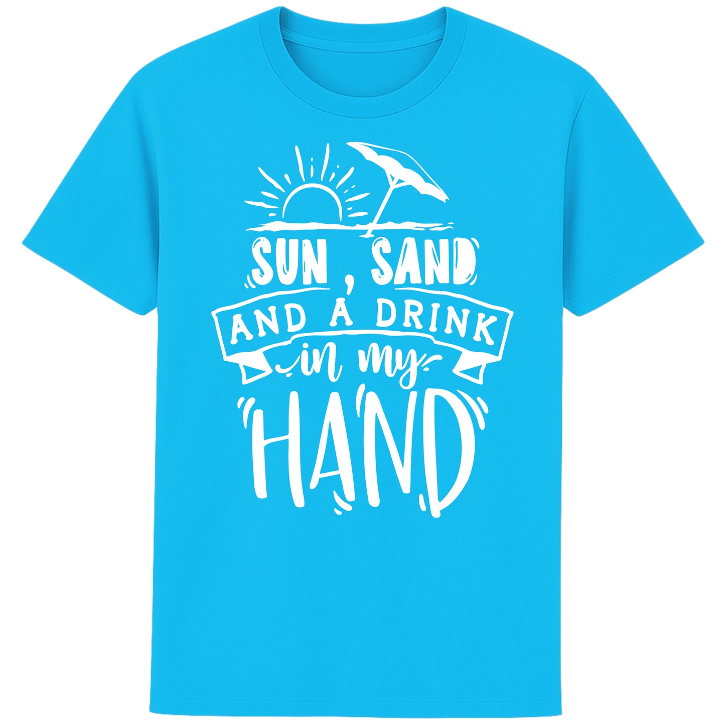Aqua blue t-shirt with “Sun, Sand, and a Drink in My Hand” graphic, laid flat on white background – fun summer fashion for beach lovers