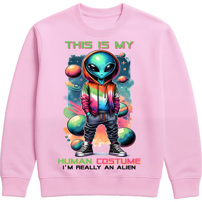 Pink funny alien sweatshirt with colourful space-themed alien artwork, planets, and the slogan "This Is My Human Costume I'm Really An Alien" for sci-fi fans and UFO enthusiasts.