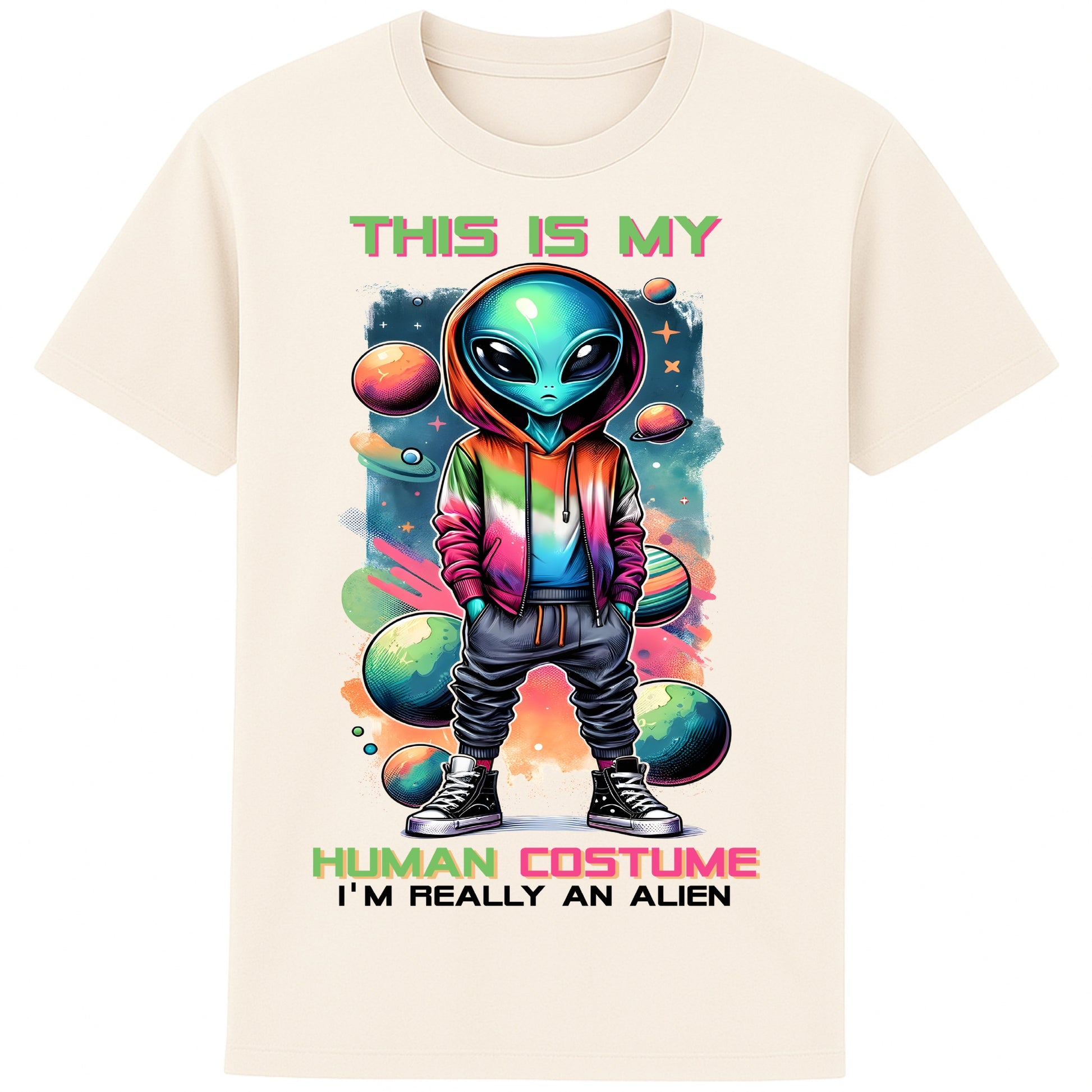 Funny alien t-shirt featuring a colourful alien in a hoodie surrounded by planets and cosmic artwork with the text "This Is My Human Costume I'm Really An Alien" colour naturel
