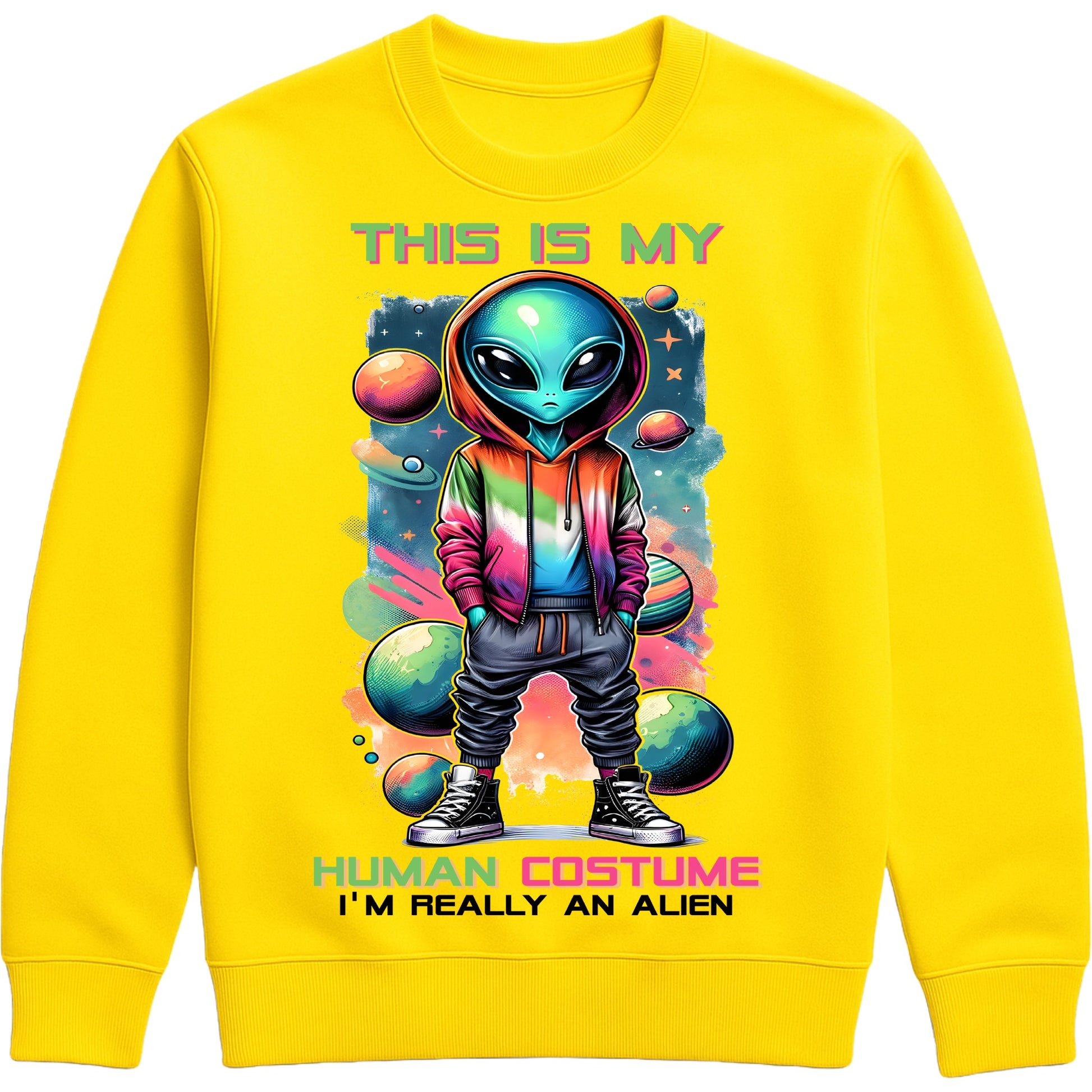 Yellow sweatshirt with colourful galaxy design the text reads this is my human costume I'm really an alien. can be used for  Halloween sci-fi fans and costume parties 