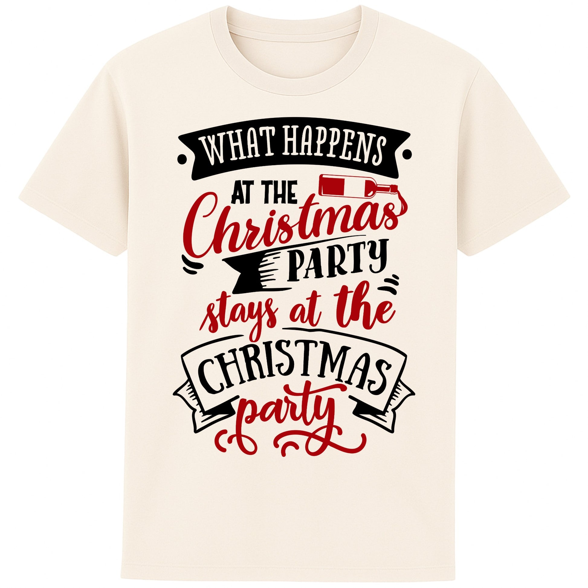 Funny Christmas T-shirt naturel colour featuring the phrase "What Happens At The Christmas Party Stays At The Christmas Party" in bold red and black festive typography with a wine bottle graphic. Perfect Christmas party shirt, Secret Santa gift, office Christmas party outfit, and funny holiday tee.