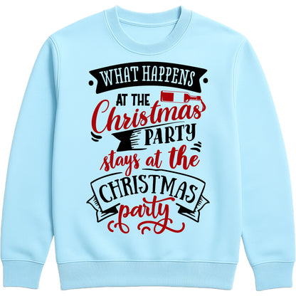 A sky blue festive and funny Christmas sweatshirt that says what happens at the Christmas party stays at the Christmas party designed for office parties and holiday celebrations, styled in a bright, cheerful holiday aesthetic.